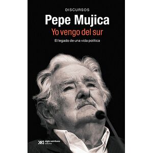 Pepe Mujica. Yo vengo del...